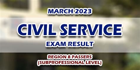 civil service exam result march 26 2023 region 8|REGION 8 PASSERS Subprofessional: March 2023 Civil Service Exam R.